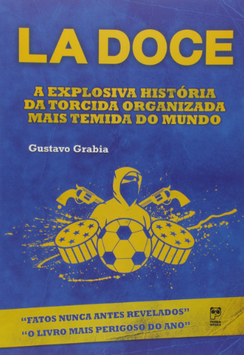 La Doce (2012) – “Gustavo Grabia pesquisou a fundo a história da torcida que criou laços políticos dentro da Argentina, extorque homens públicos, empresários e jogadores e criou uma organização idêntica a de máfia. Brigas com torcedores rivais parece ser apenas a parte mínima de seu currículo. O resultado desse brilhante trabalho ganhou o mesmo nome da barra brava, "La Doce"”.