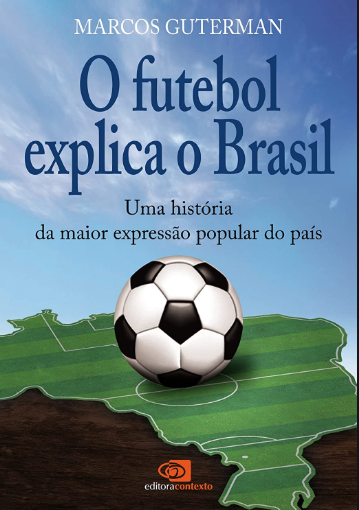 O futebol explica o Brasil: uma história da maior expressão popular do país (2009) - Marcos Guterman mostra a trajetória do futebol no país desde sua chegada da Inglaterra, a formação dos primeiros clubes, os craques, os grandes fracassos, as peculiaridades. O livro narra os acontecimentos do último século no Brasil, mas principalmente mostra como política, economia, sociedade e futebol estão muito mais associados do que costumamos imaginar.