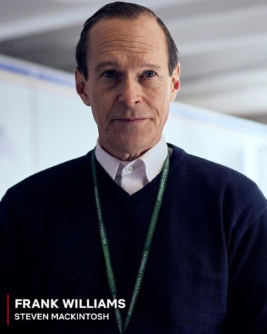 Steven Mackintosh como Frank Williams, Fundador da equipe Williams na Fórmula 1.